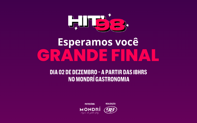 FINAL DO HIT 98FM É NESTE SÁBADO 02.12.23
